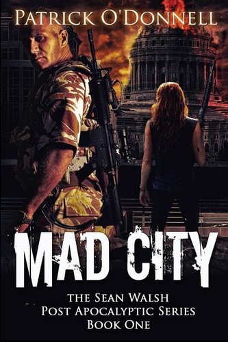 Mad City Book One Of The Sean Walsh Post Apocalyptic Series