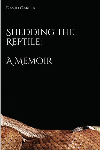 Shedding the Reptile A Memoir