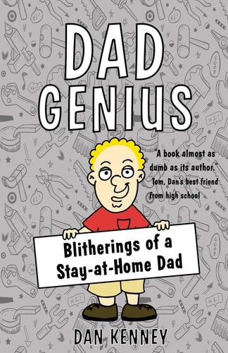 Dad Genius Blitherings of a Stay-At-Home Dad