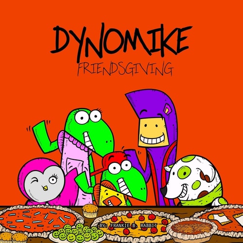 Dynomike Friendsgiving (Children's Thanksgiving Book, Funny Rhyming Book, Kids Picture Books)