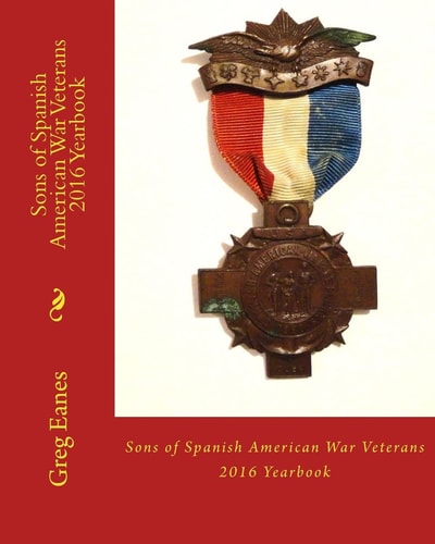 Sons of Spanish American War Veterans 2016 Yearbook
