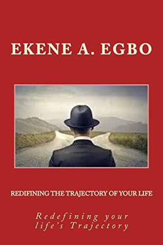 Redefining the Trajectory of Your Life Redefining Your Life's Trajectory