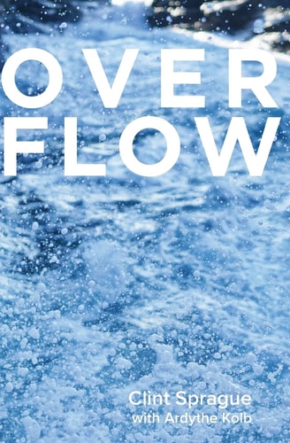 Overflow Living a Spirit-Empowered Life