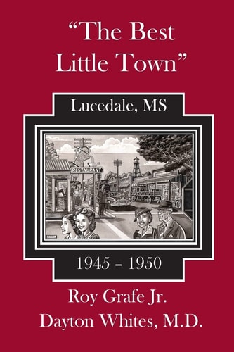 The Best Little Town Lucedale-1945 To 1950