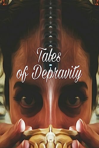 Tales of Depravity Written Under the Influence
