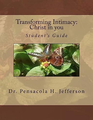 Transforming Intimacy Christ in You Student's Guide