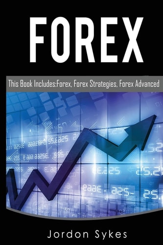Trading This Book Includes: Forex, Forex Strategies, Forex Advanced.