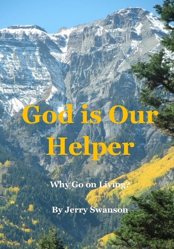 God Is Our Helper Why Go on Living?