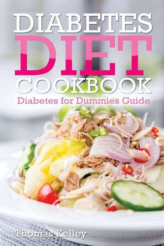 Diabetes Diet Cookbook Diabetes for Dummies Guide