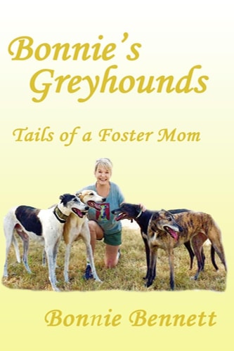 Bonnie's Greyhounds The Life of a Foster Mom