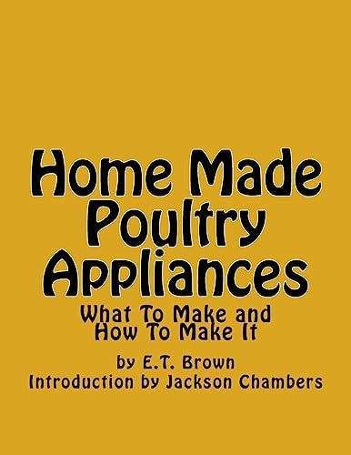 Home Made Poultry Appliances What To Make and How To Make It
