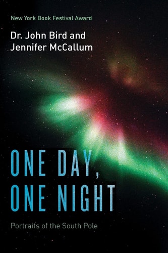 One Day, One Night Portraits of the South Pole