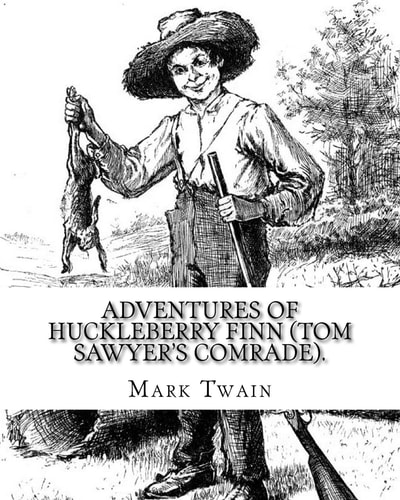 Adventures of Huckleberry Finn (Tom Sawyer's Comrade). By: Mark Twain A NOVEL (World's Classic's) ILLUSTRATED By:E. W. Kemble (January 18, 1861 - September 19, 1933) Was an American Illustrator