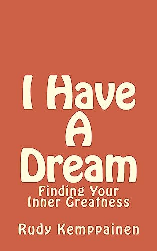 I Have a Dream Finding Your Inner Greatness