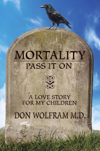 Mortality Pass It On: A Love Story For My Children