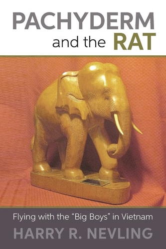 Pachyderm and the Rat Flying with the "big Boys" in Vietnam