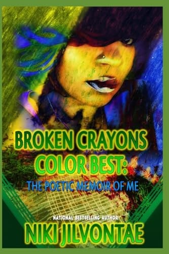 Broken Crayons Color Best The Poetic Memoir of Me