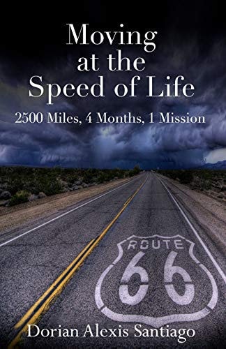 Moving at the Speed of Life 2500 Miles, 4 Months, 1 Mission