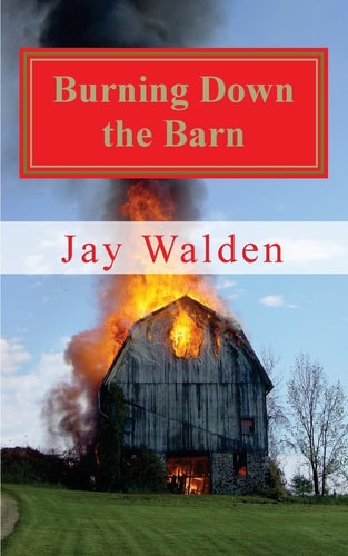 Burning Down the Barn