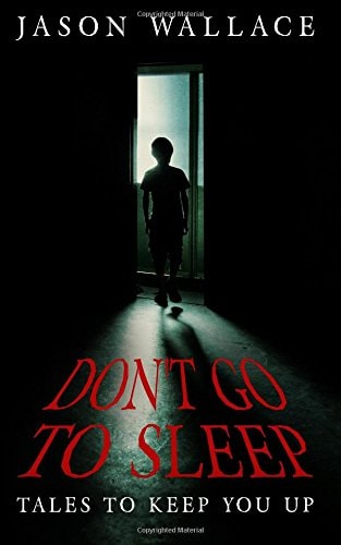 Don't Go to Sleep Tales to Keep You UP