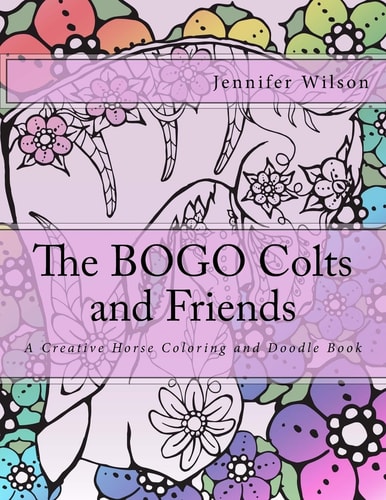 The BOGO Colts and Friends A Creative Horse Coloring and Doodle Book