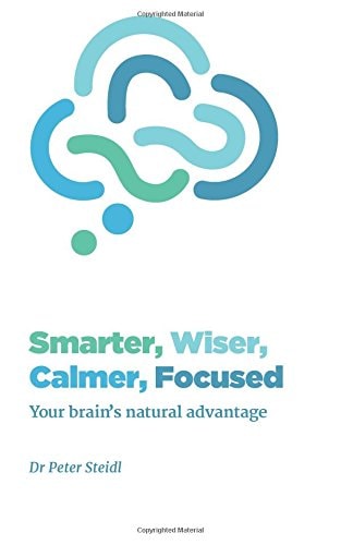 Smarter, Wiser, Calmer, Focused Your Brain's Natural Advantage