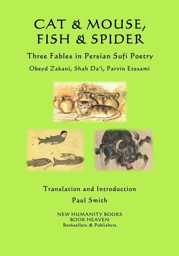Cat & Mouse, Fish & Spider Three Fables in Persian Sufi Poetry