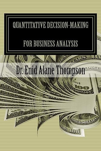 Quantitative Decision-Making for Business Analysis