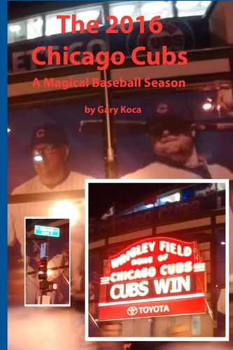 The 2016 Chicago Cubs A Magical Baseball Season