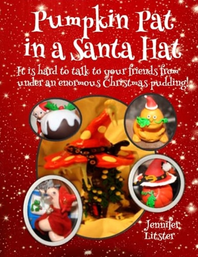 Pumpkin Pat in a Santa Hat It Is Hard to Talk to Your Friends from Under an Enormous Christmas Pudding!