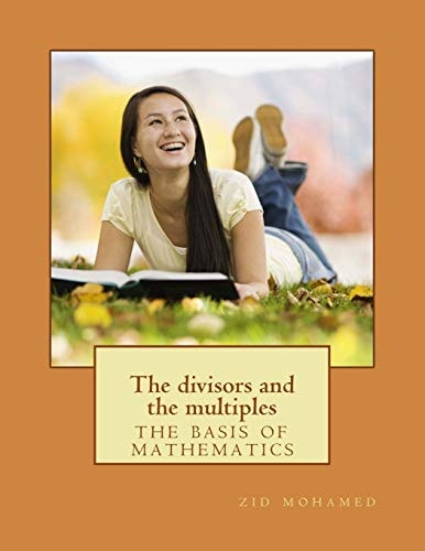 The Divisors and the Multiples The Basis of Mathematics