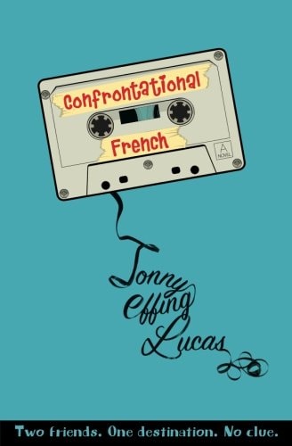 Confrontational French A Novel