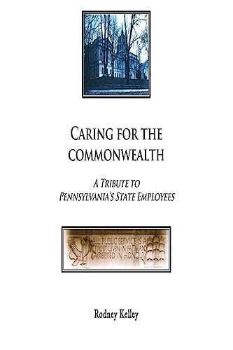 Caring For The Commonwealth A Tribute To Pennsylvania's State Employees