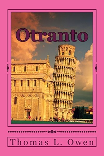 Otranto A Visualizaton : Based on the Work The Castle of Otranto by Horace Walpole