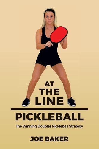 At the Line Pickleball The Winning Doubles Pickleball Strategy