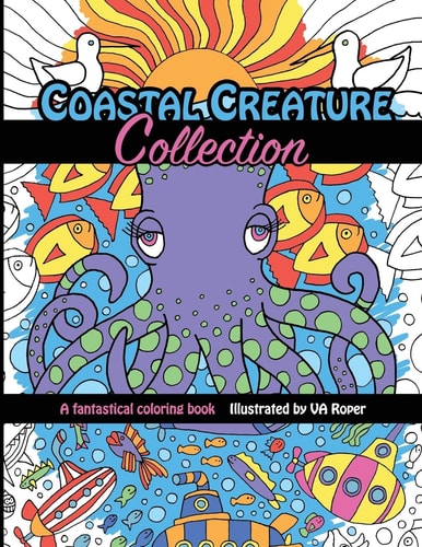 Coastal Creature Collection A Fantastical Coloring Book Illustrated by VA Roper
