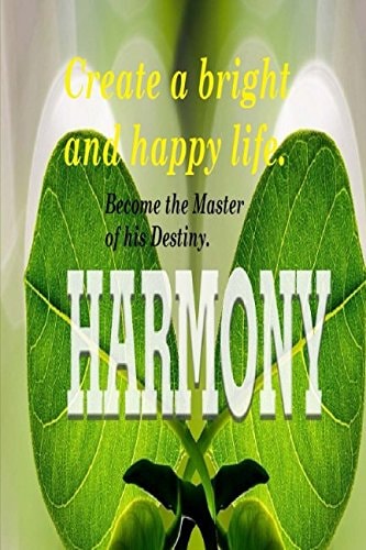 Create a Bright and Happy Life. Become the Master of His Destiny. How to Relieve Stress and Live Happier. Find Inner Peace.
