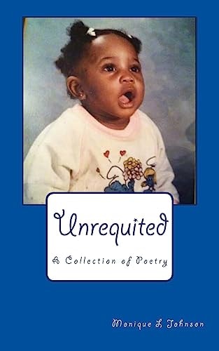 Unrequited A Collection of Poetry