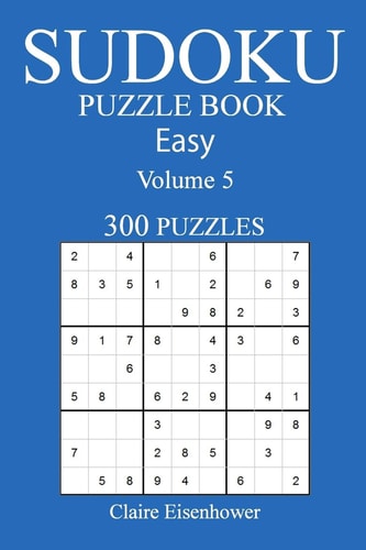 Sudoku Puzzle Book [2017 Edition] Easy Volume 5-300 Puzzles