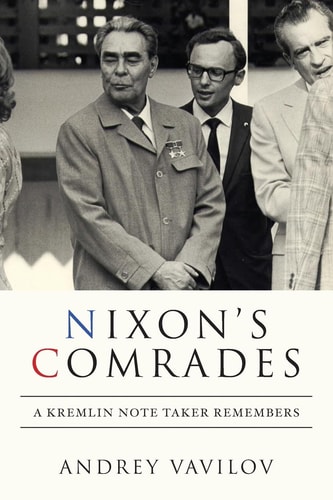 Nixon's Comrades A Kremlin Note Taker Remembers