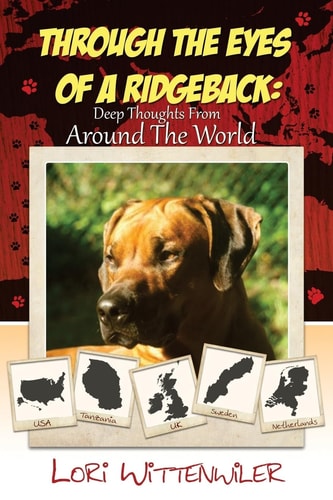 Through the Eyes of a Ridgeback Deep Thoughts from Around the World