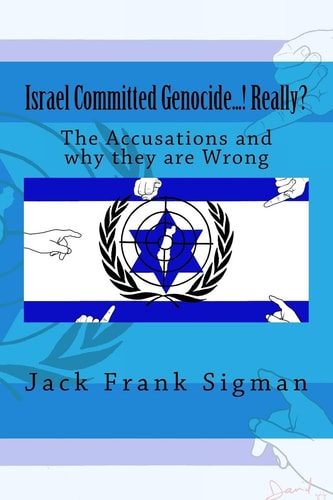 Israel Committed Genocide... ! Really? The Accusations and Why They Are Wrong