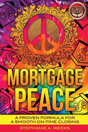 Mortgage Peace A Proven Formula for a Smooth On-Time Closing