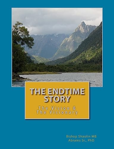 The End-Time Story The Vision and the Visionary