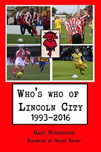 Who's Who of Lincoln City 1993-2016