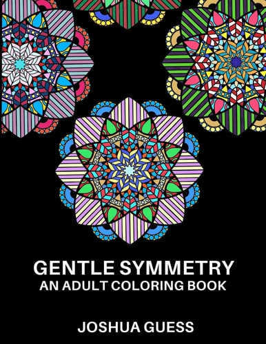Gentle Symmetry An Adult Coloring Book