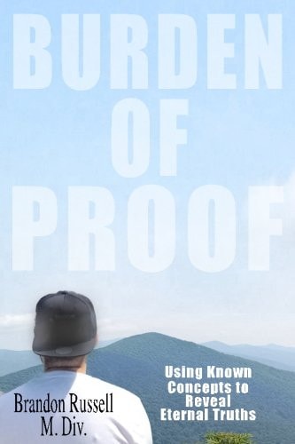 Burden of Proof Using Known Concepts to Reveal Eternal Truths