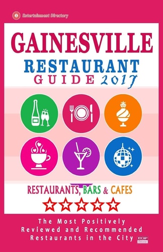 Gainesville Restaurant Guide 2017 Best Rated Restaurants in Gainesville, Florida - 400 Restaurants, Bars and Cafés Recommended for Visitors, 2017