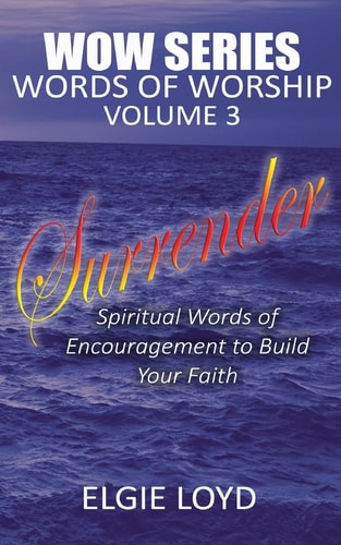 Surrender: Words of Worship Vol. 3 Faith Building Devotionals