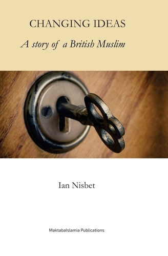 Changing Ideas A Story of a Muslim Convert